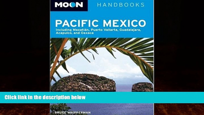 Books to Read  Moon Pacific Mexico: Including Mazatlan, Puerto Vallarta, Guadalajara, Acapulco,