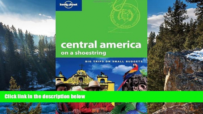 Deals in Books  Lonely Planet Central America (Lonely Planet Central America on a Shoestring)