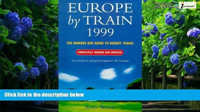 Big Deals  Europe by Train 1999: The Number One Guide to Budget Travel  Best Seller Books Best