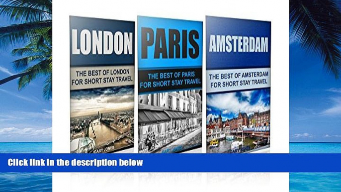 Books to Read  Travel : Europe Travel Guide - Box Set - London ,Paris, Amsterdam (Europe): Europe