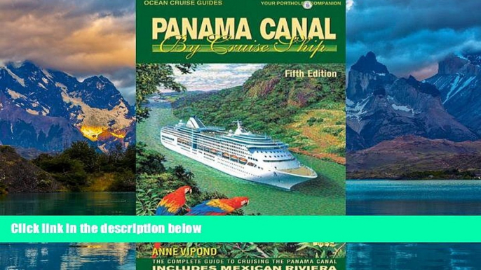 Big Deals  Panama Canal by Cruise Ship: The Complete Guide to Cruising the Panama Canal (Ocean