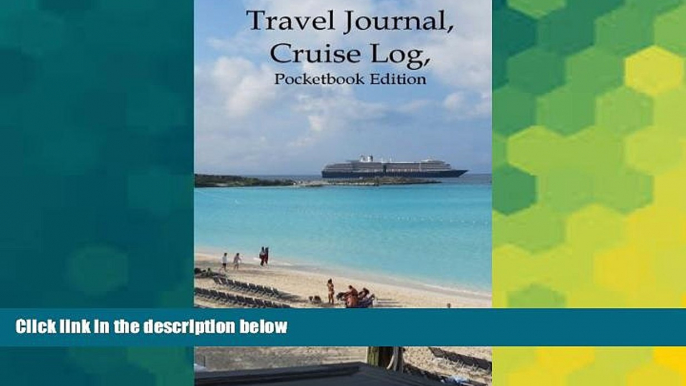 Must Have  Travel Journal, Cruise Log, Pocketbook Edition (Travel Journals) (Volume 8)  Premium