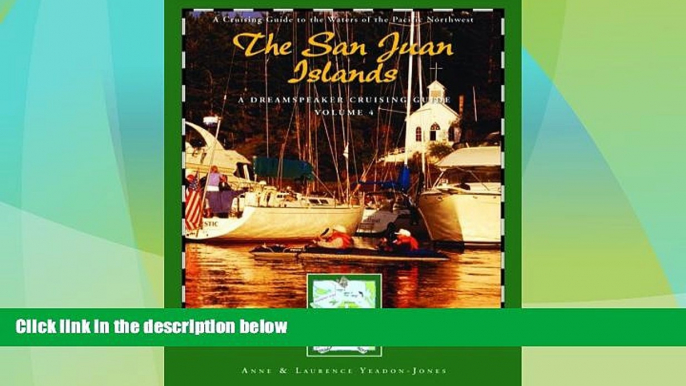 Big Deals  A Dreamspeaker Cruising Guide: Vol. 4 - The San Juan Islands, 1st Ed.  Best Seller