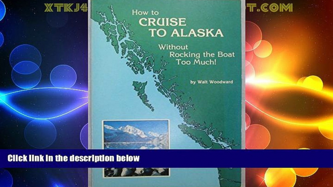 Big Deals  How to Cruise to Alaska (Olympia to Skagway) Without Rocking the Boat Too Much!  Full