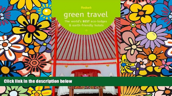 Must Have  Green Travel: The World s Best Eco-Lodges   Earth-Friendly Hotels (Special-Interest