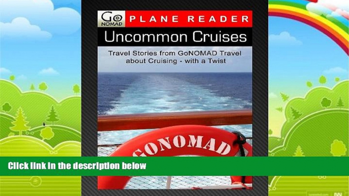 Big Deals  Uncommon Cruises - Travel Stories From GoNomad Travel about Cruising - with a Twist