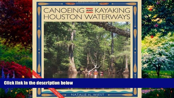 Big Deals  Canoeing and Kayaking Houston Waterways (River Books, Sponsored by The Meadows Center