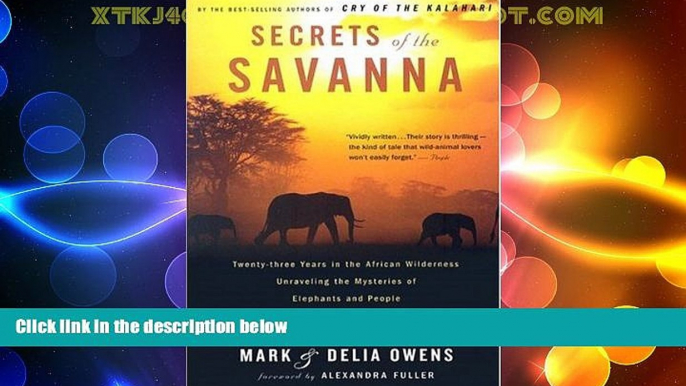 Big Deals  Secrets of the Savanna: Twenty-three Years in the African Wilderness Unraveling the