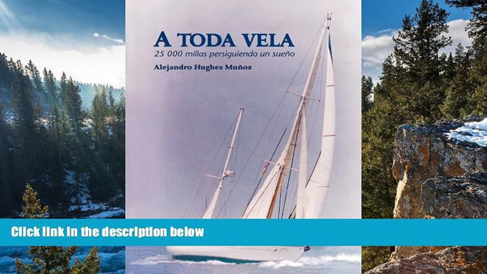 READ NOW  A Toda Vela. 25,000 millas persiguiendo un sueÃ±o. (Spanish Edition)  Premium Ebooks