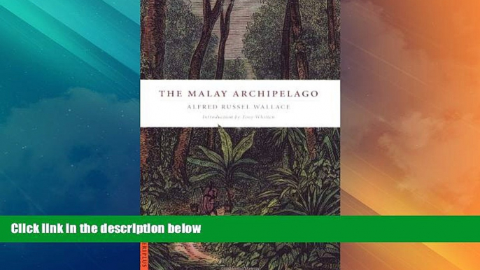 Big Deals  The Malay Archipelago (Periplus Classics Series)  Full Read Most Wanted