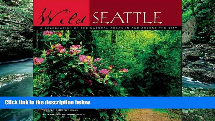 Big Deals  Wild Seattle: A Celebration of the Natural Areas In and Around the City  Best Seller