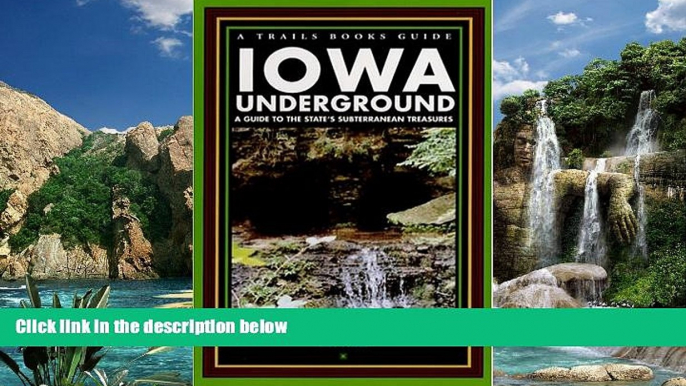 Books to Read  Iowa Underground: A Guide to the State s Subterranean Treasures (A Trails Books