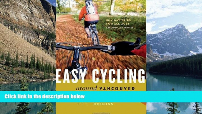 Big Deals  Easy Cycling Around Vancouver: Fun Day Trips for All Ages  Full Ebooks Best Seller