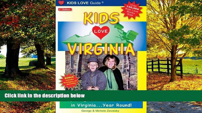 Big Deals  Kids Love Virginia: A Family Travel Guide to Exploring "Kid-Tested" Places in