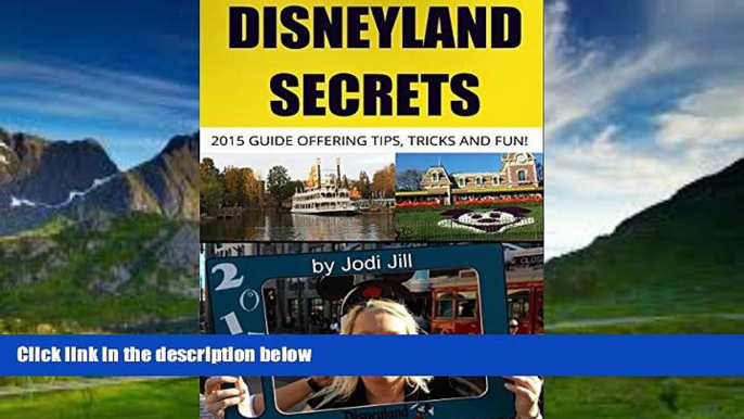 Big Deals  Disneyland Secrets: 2015 Guide Offering Tips, Tricks and Fun  Full Ebooks Most Wanted