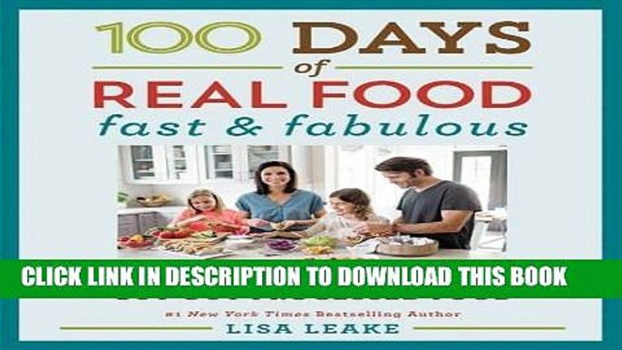 Best Seller 100 Days of Real Food: Fast   Fabulous: The Easy and Delicious Way to Cut Out