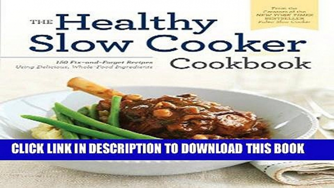 Best Seller Healthy Slow Cooker Cookbook: 150 Fix-And-Forget Recipes Using Delicious, Whole Food