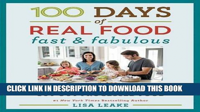 Best Seller 100 Days of Real Food: Fast   Fabulous: The Easy and Delicious Way to Cut Out