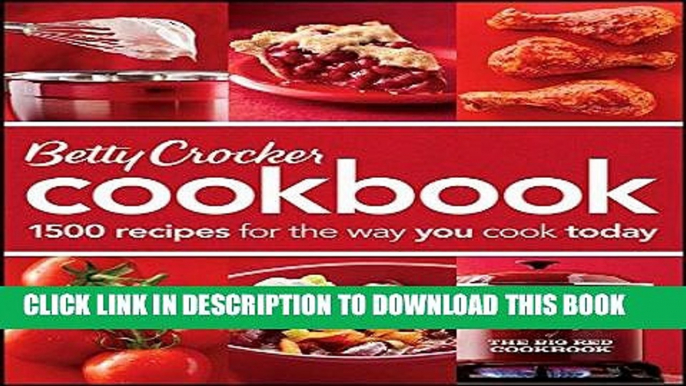 Best Seller Betty Crocker Cookbook: 1500 Recipes for the Way You Cook Today Free Read