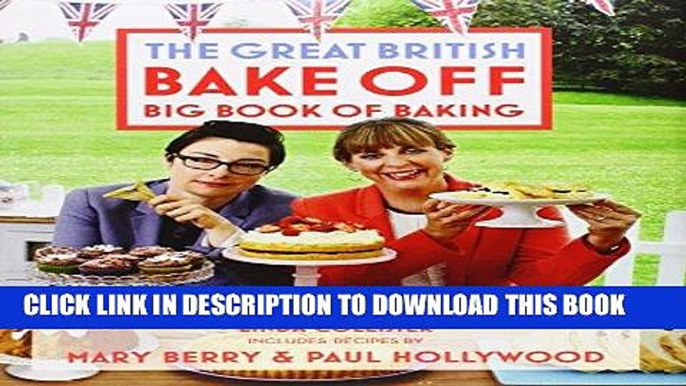 Best Seller The Great British Bake Off Big Book of Baking Free Read