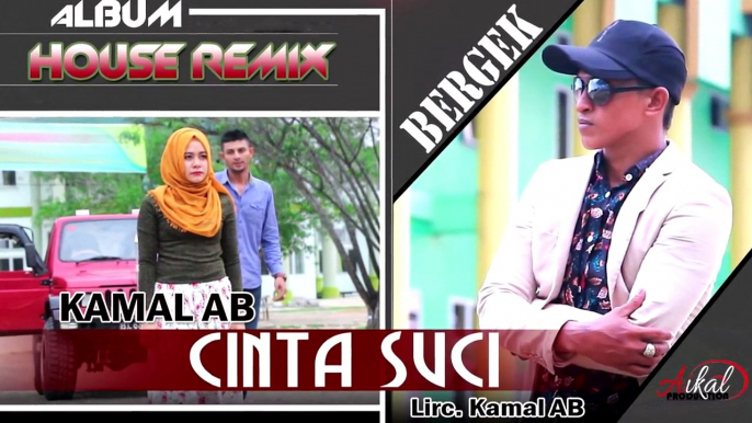 LAGU ACEH TERBARU - KAMAL - CINTA SUCI ( Albmum Remix House Bergek Gini - Gitu )