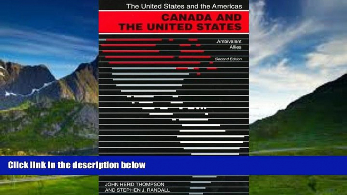 Big Deals  Canada and the United States: Ambivalent Allies (The United States and the Americas)