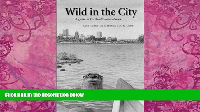 Books to Read  Wild in the City: Guide to Portland s Natural Areas  Best Seller Books Most Wanted