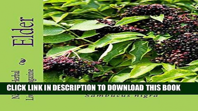 [PDF] Elder - Sambucus nigra: Sambucus nigra (Natural Herbal Living Magazine Book 6) Full Collection