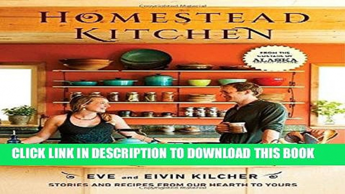 Best Seller Homestead Kitchen: Stories and Recipes from Our Hearth to Yours Free Read