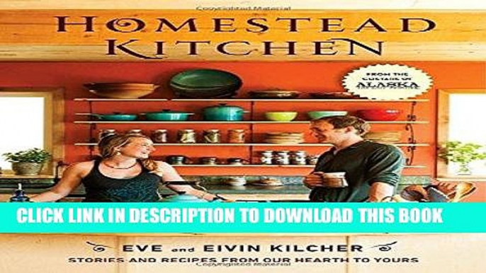 Ebook Homestead Kitchen: Stories and Recipes from Our Hearth to Yours Free Read