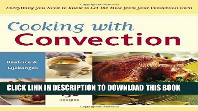 Ebook Cooking with Convection: Everything You Need to Know to Get the Most from Your Convection