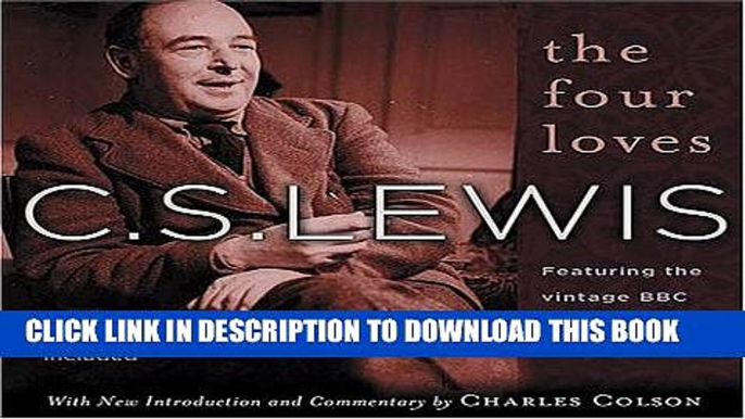 Best Seller The Four Loves, Featuring the Vintage Recordings of the Voice of C.S. Lewis Free