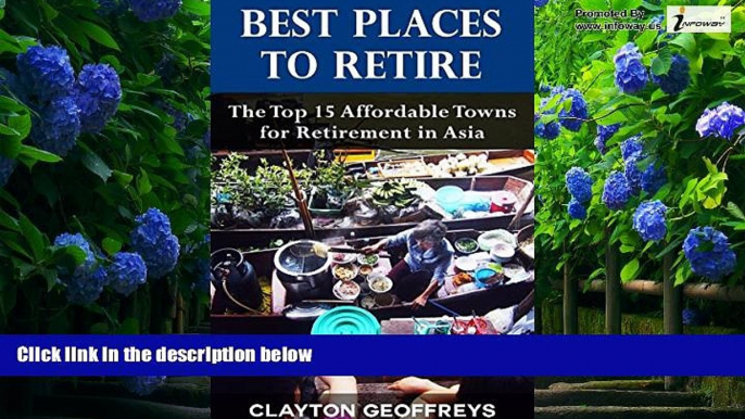 Big Deals  Best Places to Retire: The Top 15 Affordable Places for Retirement in Asia (Retirement