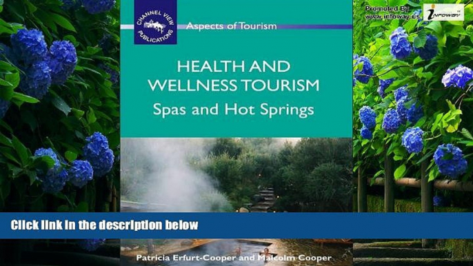 Big Deals  Health and Wellness Tourism: Spas and Hot Springs (ASPECTS OF TOURISM)  Full Ebooks