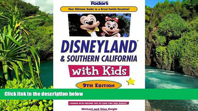 READ FULL  Fodor s Disneyland and Southern California with Kids, 9th Edition (Travel Guide)