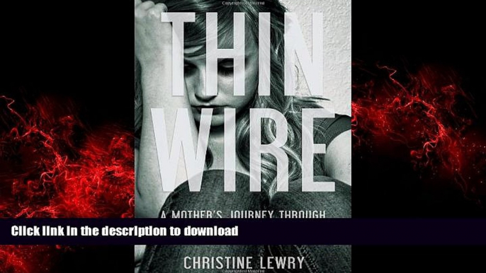 Buy books  Thin Wire: A Mother s Journey Through Her Daughter s Heroin Addiction online for ipad