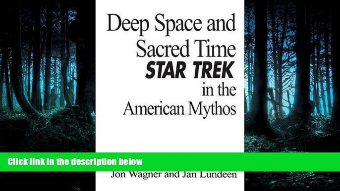 READ book  Deep Space and Sacred Time: Star Trek in the American Mythos  FREE BOOOK ONLINE