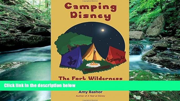 Big Deals  Camping Disney: The Fort Wilderness Field Guide  Full Ebooks Most Wanted