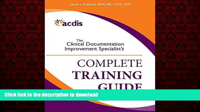 Read books  The Clinical Documentation Improvement Specialistâ€™ s Complete Training Guide