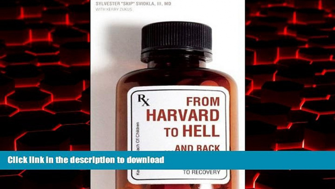 Best books  From Harvard to Hell...and Back: A Doctorâ€™s Journey through Addiction to Recovery