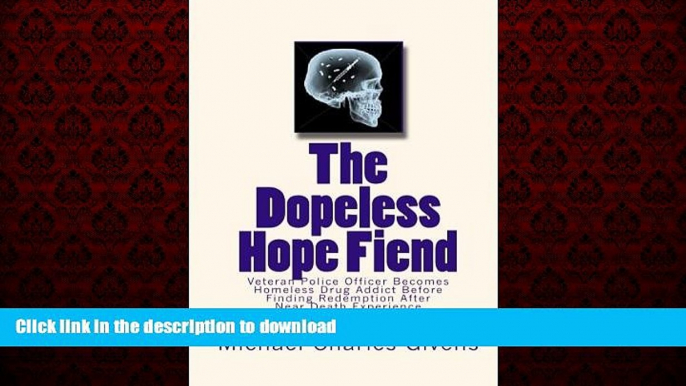 Buy book  The Dopeless Hope Fiend: Veteran Police Officer Becomes Homeless Drug Addict Before