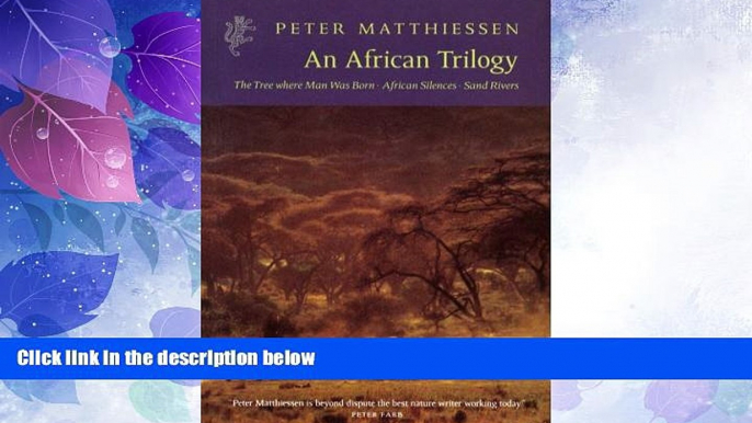 Big Deals  African Trilogy: The Tree Where Man Was Born/   African Silences/Sand Rivers  Full Read