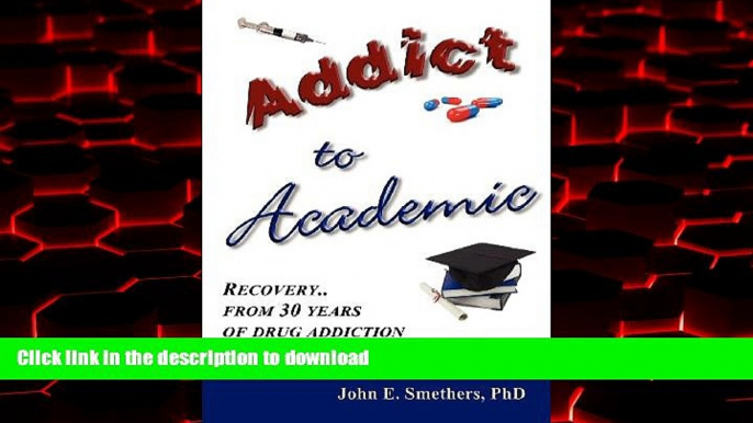 Buy books  Addict to Academic: Recovery from 30 Years of Drug Addiction online pdf