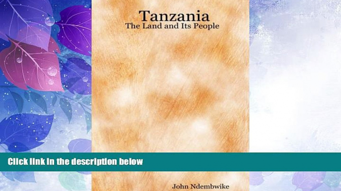 Big Deals  Tanzania: The Land and Its People  Best Seller Books Most Wanted