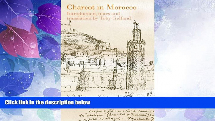 Big Deals  Charcot in Morocco  Full Read Best Seller