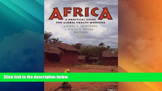 Must Have PDF  Africa: A Practical Guide for Global Health Workers (Geisel Series in Global Health