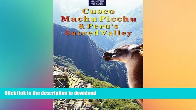 READ BOOK  Cusco, Machu Picchu   Peru s Sacred Valley (Travel Adventures) FULL ONLINE