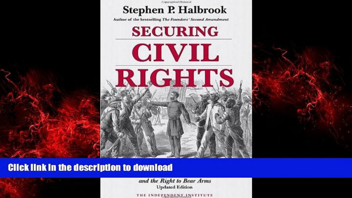 Read book  Securing Civil Rights: Freedmen, the Fourteenth Amendment, and the Right to Bear Arms,