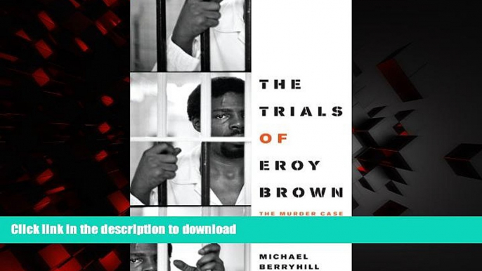 liberty books  The Trials of Eroy Brown: The Murder Case That Shook the Texas Prison System (Jack