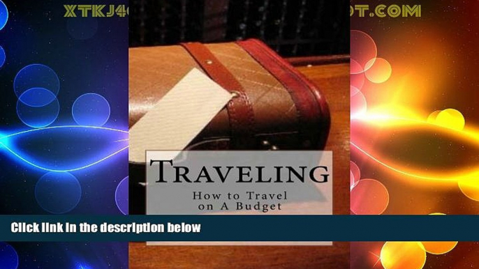 Buy NOW  Traveling: How to Travel on A Budget  Premium Ebooks Online Ebooks